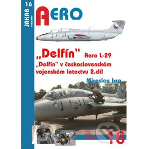 Aero L-29 „Delfín“ - 2.díl - Miroslav Irra