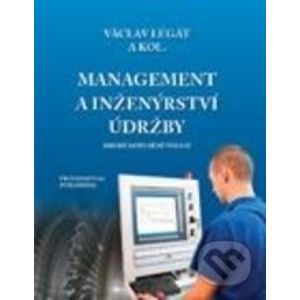 Management a inženýrství údržby - Václav Legát