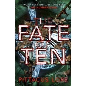 The Fate of Ten - Pittacus Lore