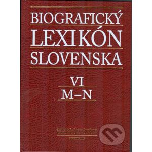 Biografický lexikón Slovenska VI (M - N) - Slovenská národná knižnica
