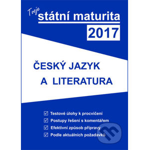 Tvoje státní maturita 2017 - Český jazyk a literatura - Gaudetop
