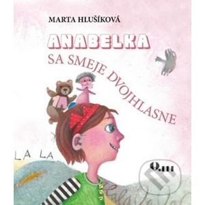 Anabelka sa smeje dvojhlasne - Marta Hlušíková