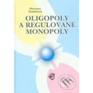Oligopoly a regulované monopoly - Eleonora Fendeková
