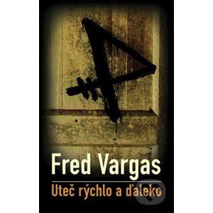 Uteč rýchlo a ďaleko - Fred Vargas