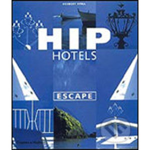 Hip Hotels: Escape - Thames & Hudson