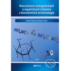 Názvoslovie anorganických a organických zlúčenín a biochemická terminológia - Martin Vavra, Marián Čurda