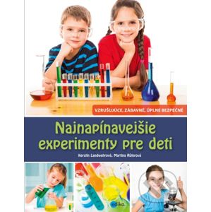 Najnapínavejšie experimenty pre deti - Kerstin Landwehr, Martina Rüter