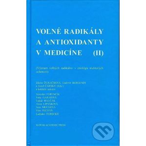 Voľné radikály a antioxidanty v medicíne (II) - Zdena Ďuračková
