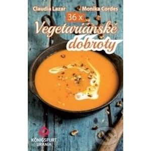 36x Vegetariánské dobroty - Claudia Lazar, Monika Cordes
