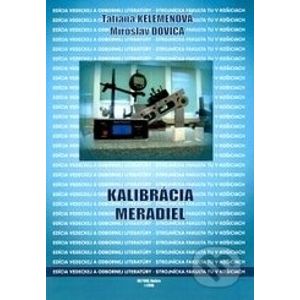 Kalibrácia meradiel - Tatiana Kelemenová, Miroslav Dovica