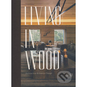 Living in Wood - Chris van Uffelen