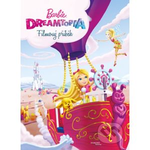 Barbie Dreamtopia: Filmový příběh - Egmont ČR