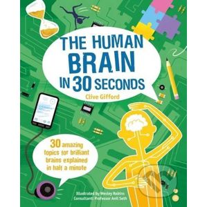 The Human Brain in 30 Seconds - Clive Gifford