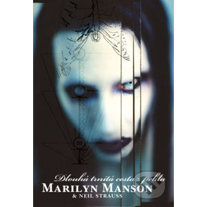 Dlouhá trnitá cesta z pekla - Marilyn Manson, Neil Strauss