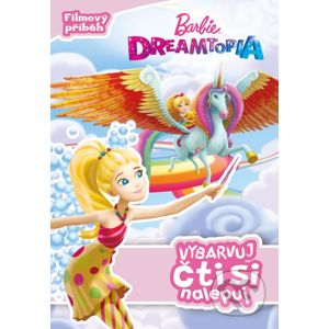 Barbie Dreamtopia: Vybarvuj, čti si nalepuj - Egmont ČR
