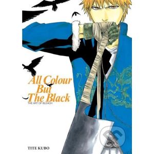 All Colour But the Black: The Art of Bleach - Tite Kubo