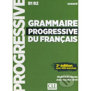Grammaire Progressive Du Francais: Avancé - Avec 400 Exercises - Michéle Boularés, Jean-Louis Frérot