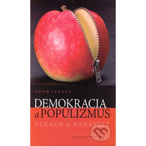 Demokracia a populizmus - John Lukacs