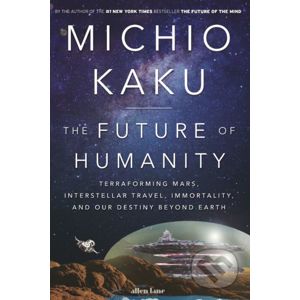 The Future of Humanity - Michio Kaku