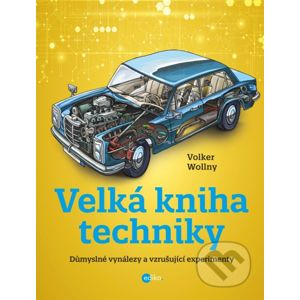 Velká kniha techniky - Volker Wollny, Philip Cassirer (ilustrácie)