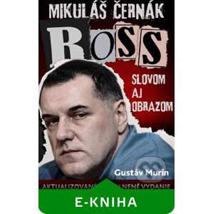 Mikuláš Černák - Boss slovom aj obrazom - Gustáv Murín