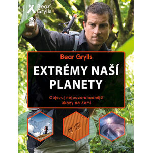 Extrémy naší planety - Bear Grylls