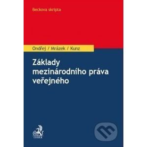 Základy mezinárodního práva veřejného - Jan Ondřej, Petr Mrázek