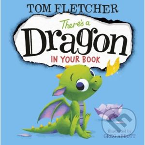 There’s a Dragon in Your Book - Tom Fletcher