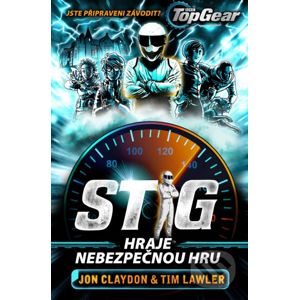 Top Gear: Stig hraje nebezpečnou hru - Jon Claydon, Tim Lawler