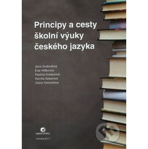 Principy a cesty školní výuky českého jazyka - Kolektiv autorů