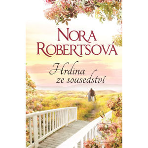 Hrdina ze sousedství - Nora Roberts