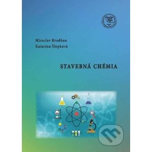 Stavebná chémia - Miroslav Brodňan, Katarína Šlopková