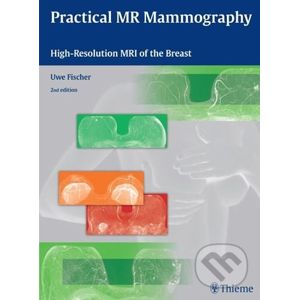 Practical MR Mammography - Uwe Fischer