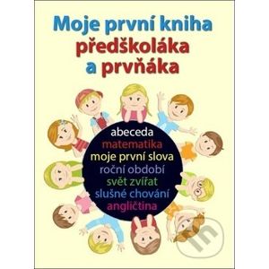 Moje první kniha předškoláka a prvňáka - Svojtka&Co.