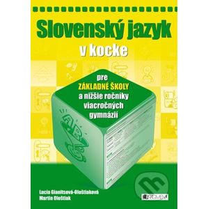 Slovenský jazyk v kocke pre základné školy - Lucia Gianitsová-Ološtiaková, Martin Ološtiak