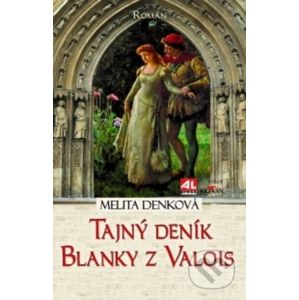 Tajný deník Blanky z Valois - Melita Denková