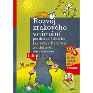 Rozvoj zrakového vnímání pro děti od 3 do 5 let (1. díl) - Jiřina Bednářová, Richard Šmarda (ilustrátor)
