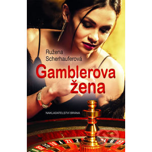 Gamblerova žena - Růžena Scherhauferová