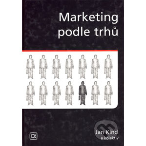 Marketing podle trhů - Jan Kincl a kol.