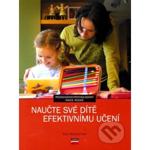 Naučte své dítě efektivnímu učení - Eva Fryjaufová