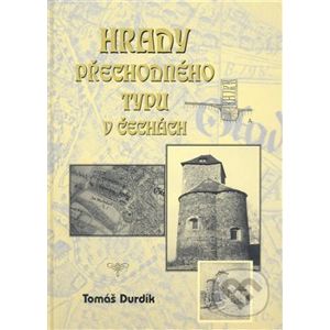 Hrady přechodného typu v Čechách - Tomáš Durdík