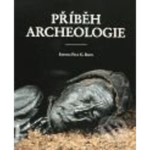 Příběh archeologie - Kolektiv autorů