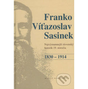 Franko Víťazoslav Sasinek (1830 - 1914) - Richard Marsina, Peter Mulík