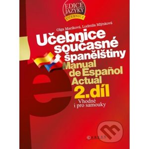 Učebnice současné španělštiny - 2. díl - Olga Macíková, Ludmila Mlýnková