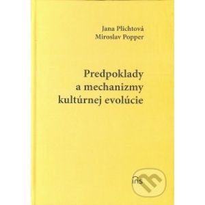Predpoklady a mechanizmy kultúrnej evolúcie - Jana Plichtová, Miroslav Popper
