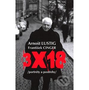 3x18 - Arnošt Lustig, František Cinger