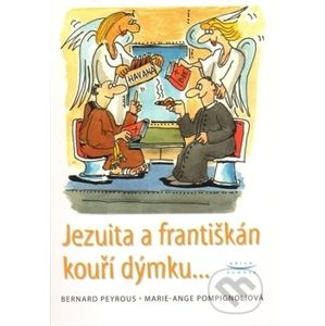 Jezuita a františkán kouří dýmku... - Bernard Peyrous, Marie-Ange Pompignoliová