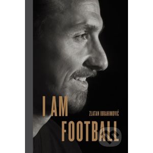 I Am Football - Zlatan Ibrahimovic