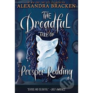The Dreadful Tale of Prosper Redding - Alexandra Bracken