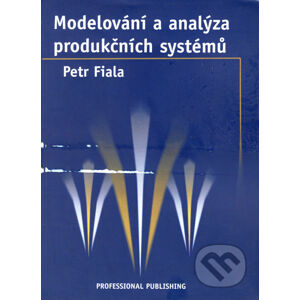 Modelování a analýza produkčních systémů - Petr Fiala